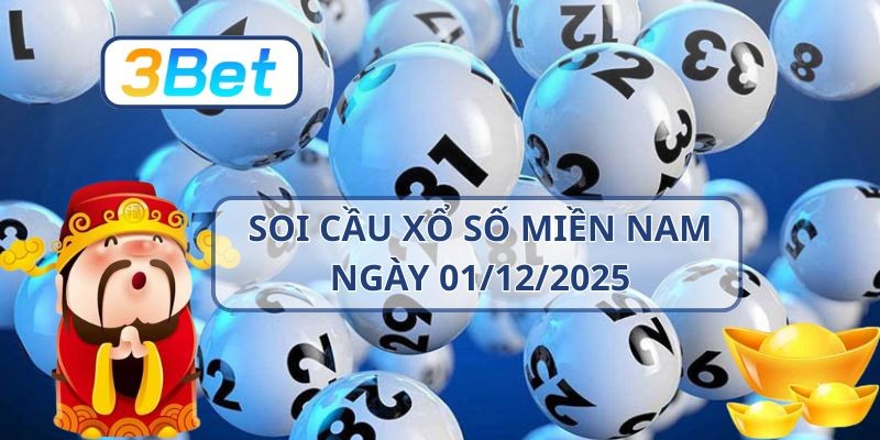 3BET Soi cầu XSMN ngày 01/12/2025 - Bắt số đẹp cùng 3BET