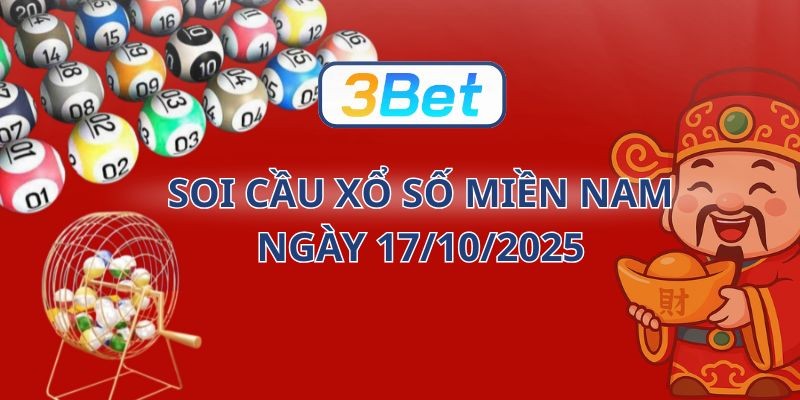 3BET Soi cầu XSMN ngày 17/10/2025 được 3BET bắt lộc hôm nay